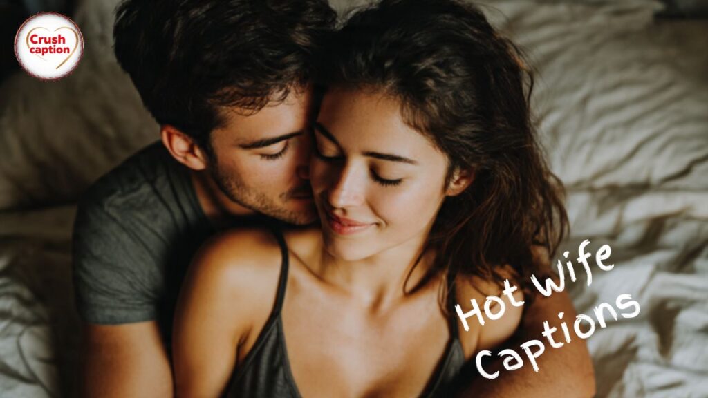 320+ Hot Wife Captions For Instagram That Celebrate Love and Confidence