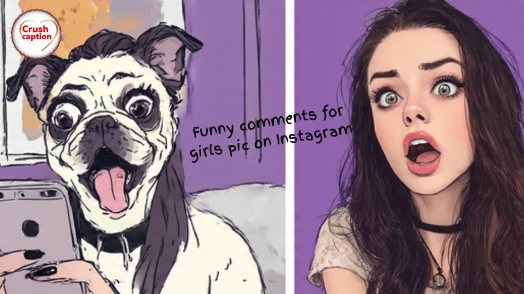 Funny comments for girls pic on Instagram