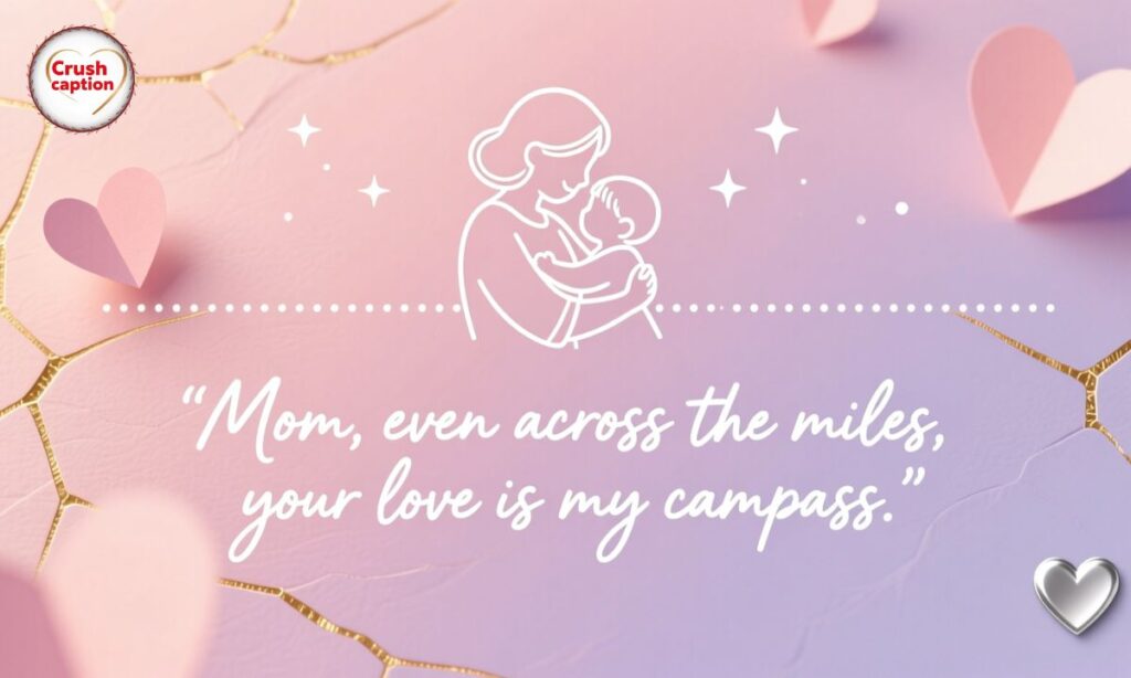Long-Distance Mother's Day Captions For Instagram
