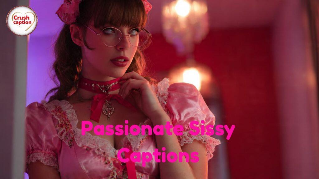 Passionate Sissy Captions
