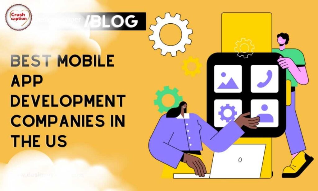 11 Best Mobile App Development Companies in the United States
